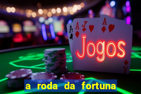 a roda da fortuna tarot conselho